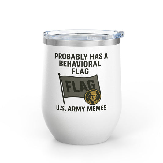 Funny Army Meme Wine Tumbler, 12oz - Perfect Gift for Veterans, Army Moms, Bachelorette Parties, Humor Lovers, Home Bar